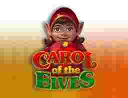 Carol OfThe Elves GameSlotOnline - Merambah Bumi Sihir dengan" Carol of the Elves": Permainan Slot Online yang Menggembirakan.